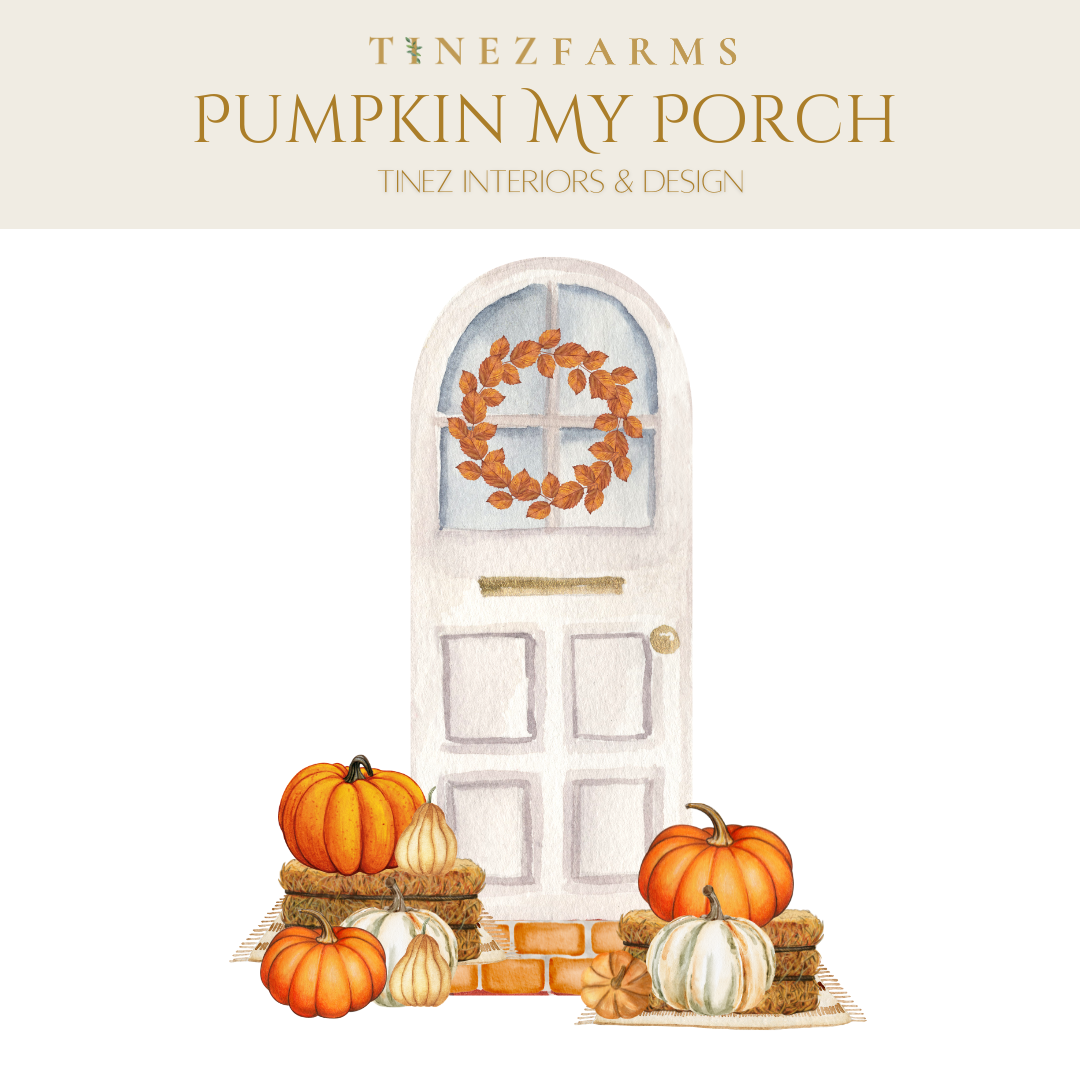 Pumpkin My Porch: Tinez Farms x Tinez Design - Single Porch