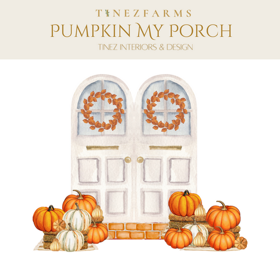 Pumpkin My Porch: Tinez Farms x Tinez Design - Double Porch