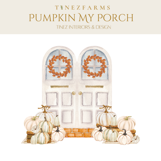 Pumpkin My Porch: Tinez Farms x Tinez Design - Double White Porch